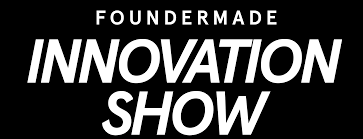 Foundermade Innovation Show